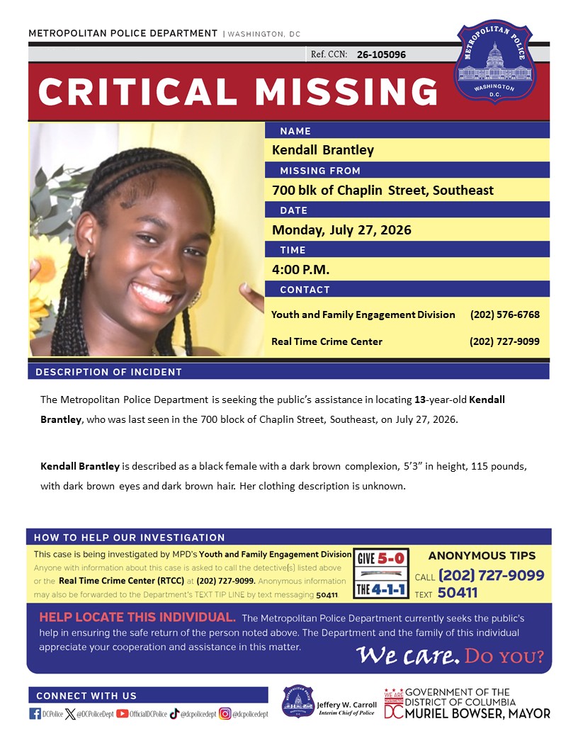 DCPoliceDept's tweet photo. Critical #MissingPerson 13-year-old Kendall Brantley, who was last seen in the 700 block of Chaplin Street, Southeast, on July 27, 2026.

Have info? Call (202) 727-9099 / text 50411 https://t.co/2JObjbmvp6