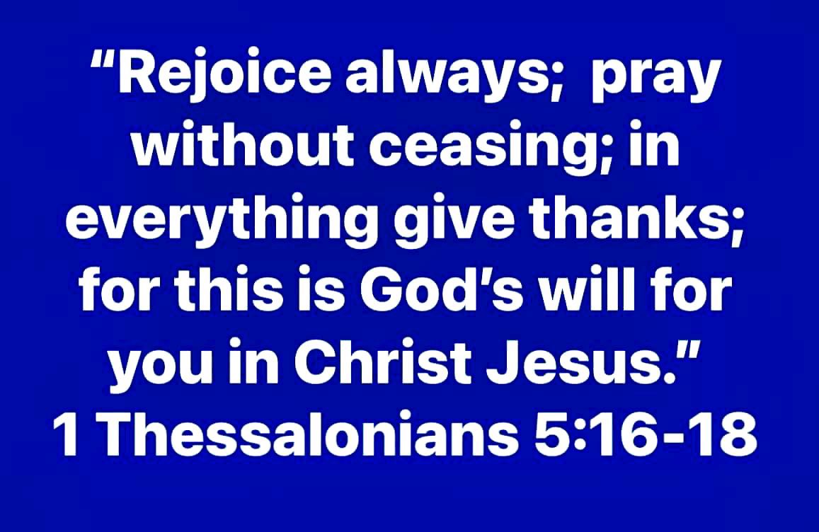 TerriGreenUSA's tweet photo. “Rejoice always; pray without ceasing; in everything give thanks; for this is God’s will for you in Christ Jesus.” — 1 Thessalonians 5:16-18 https://t.co/jL0UD3EgxS