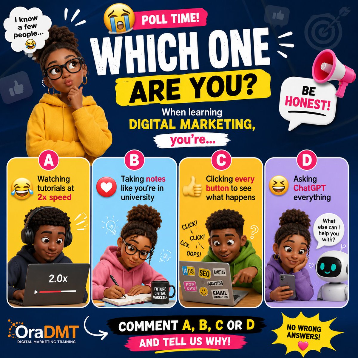 OraDMT_'s tweet photo. 👀 Which learner are YOU?

🅰️ 2x speed tutorials ⚡
🅱️ Detailed notes 📝
🅲️ Click every button 😂
🅳️ Ask ChatGPT 🤖

👇 Drop A, B, C, or D in the comments and tell us why.

😂 We all know someone who's definitely Option C.

📲 Call/ WhatsApp: +254 745 564 273

#oradmt https://t.co/K9fPwDONVq