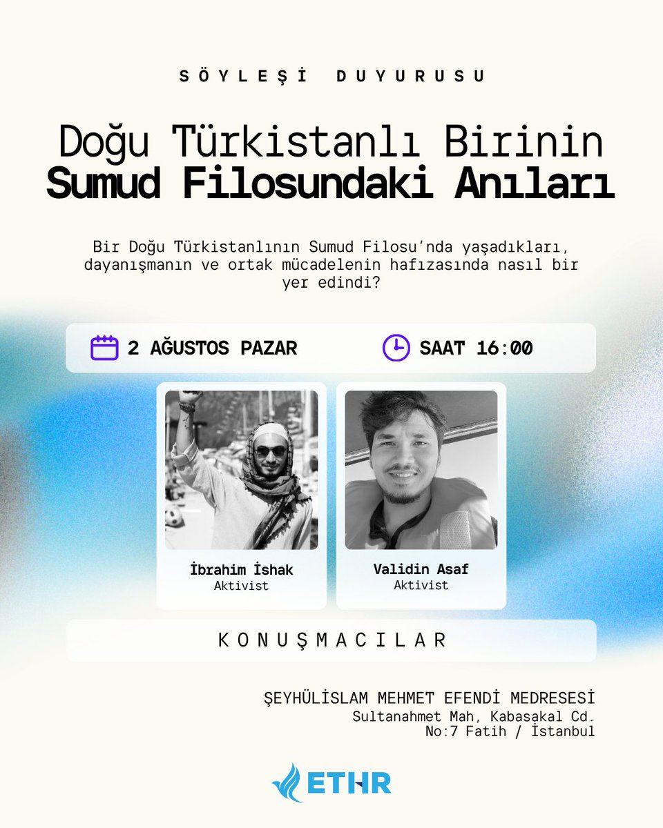 ethrworg's tweet photo. Bir Doğu Türkistanlının Sumud Filosu’nda yaşadıkları, dayanışmanın ve ortak mücadelenin hafızasında nasıl bir yer edindi?

Aktivistler İbrahim İshak ve Validin Asaf’ın konuk olacağı söyleşimizde, Sumud Filosu’nda yaşananları ve bu yolculuğun bıraktığı izleri konuşacağız. Tanıklıkları birinci ağızdan dinlemek ve dayanışmaya ortak olmak isteyen herkesi söyleşimize davet ediyoruz.

🗓️ 2 Ağustos
🕔 16.00
📍 Şeyhülislam Mehmet Efendi Medresesi
Sultanahmet Mah., Kabasakal Cd. No:7, Fatih/İstanbul

Başvuru için: https://t.co/PSgqdMAANE