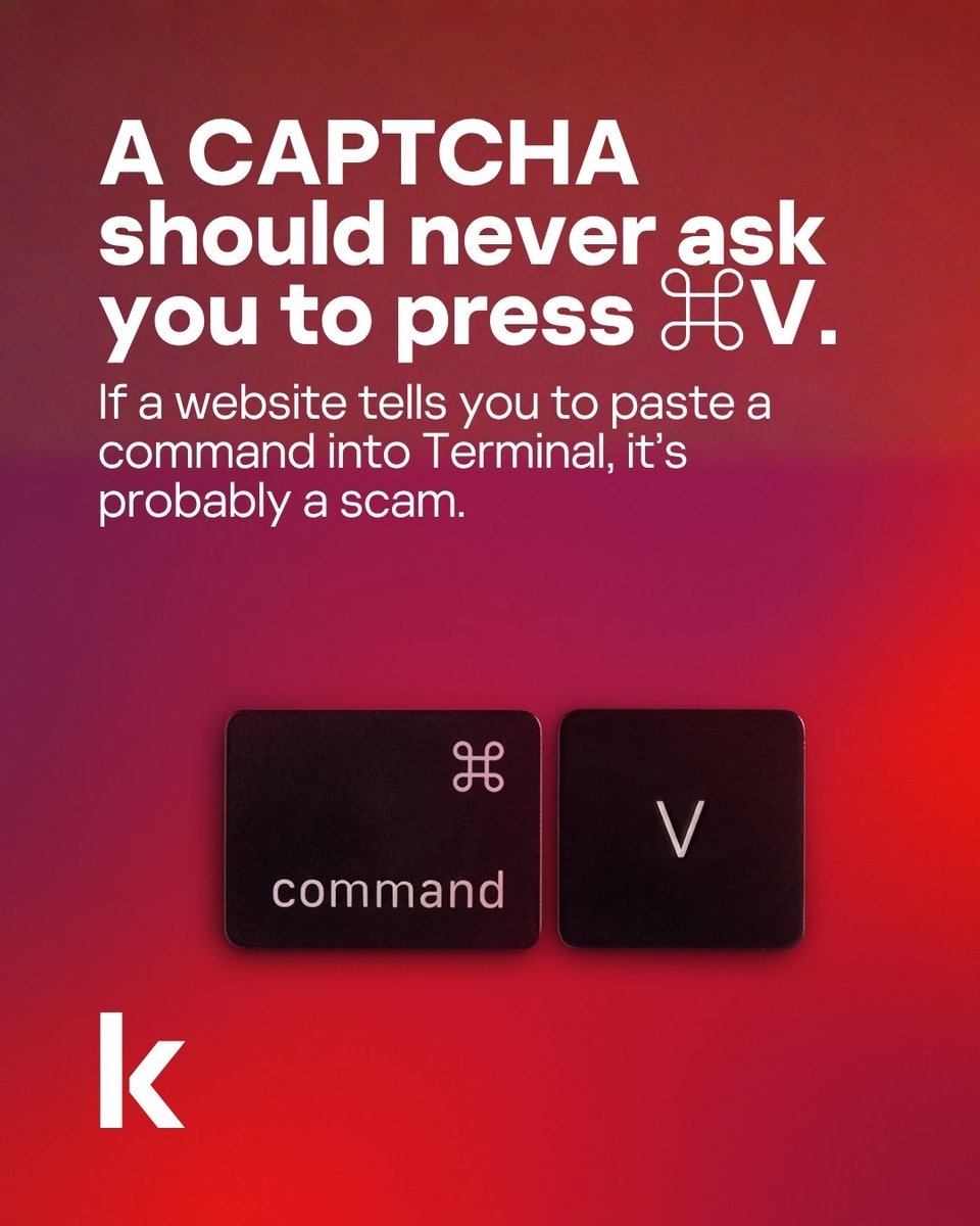 kaspersky's tweet photo. 🍎 A CAPTCHA should never ask you to press ⌘V.

Fake verification pages are now tricking macOS users into pasting malicious commands into Terminal.

If a website asks you to do that, it’s probably a scam.

Learn more:
🔗 https://t.co/ZNsnw2QqeY

#ClickFix #macOS #CyberSecurity https://t.co/NNyGfwfI2T