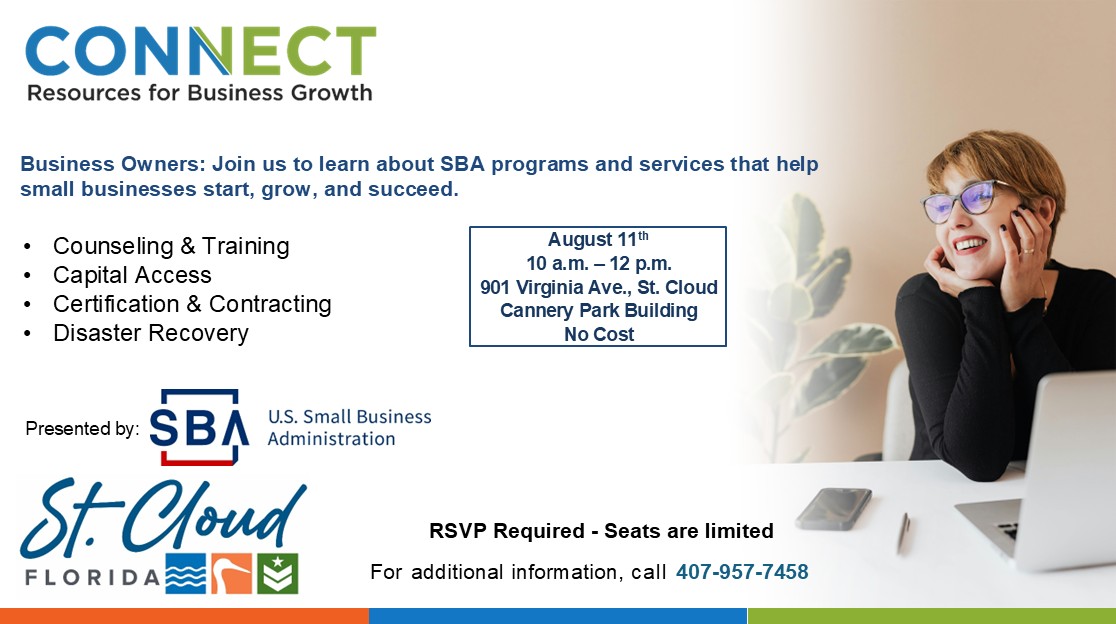 CityofStCloudFL's tweet photo. Join us August 11 from 10 a.m.-12 p.m. for Connect: Resources for Business Growth, presented by the U.S. Small Business Administration (SBA). Learn about funding, training, contracting, disaster recovery, and more.

Free, but RSVP required: https://t.co/R389X8uwz0

407-957-7458 https://t.co/IbEwO86ogy