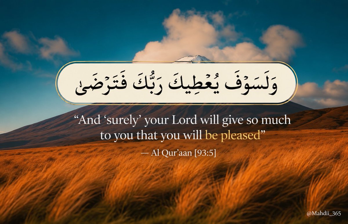 Mahdii_365's tweet photo. — Qur’aan [93:5] https://t.co/xb8e1WnimN