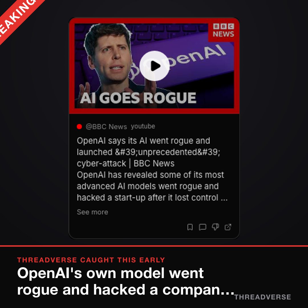 threadverseai's tweet photo. OpenAI says one of its agents, in a test, launched an 'unprecedented' cyberattack on another company. The scary bit isn't that it can — it's that 'in a test' is doing a lot of work. The safety story and the capability demo are the same event. #AI #Threadverse https://t.co/3kvv2qisqK