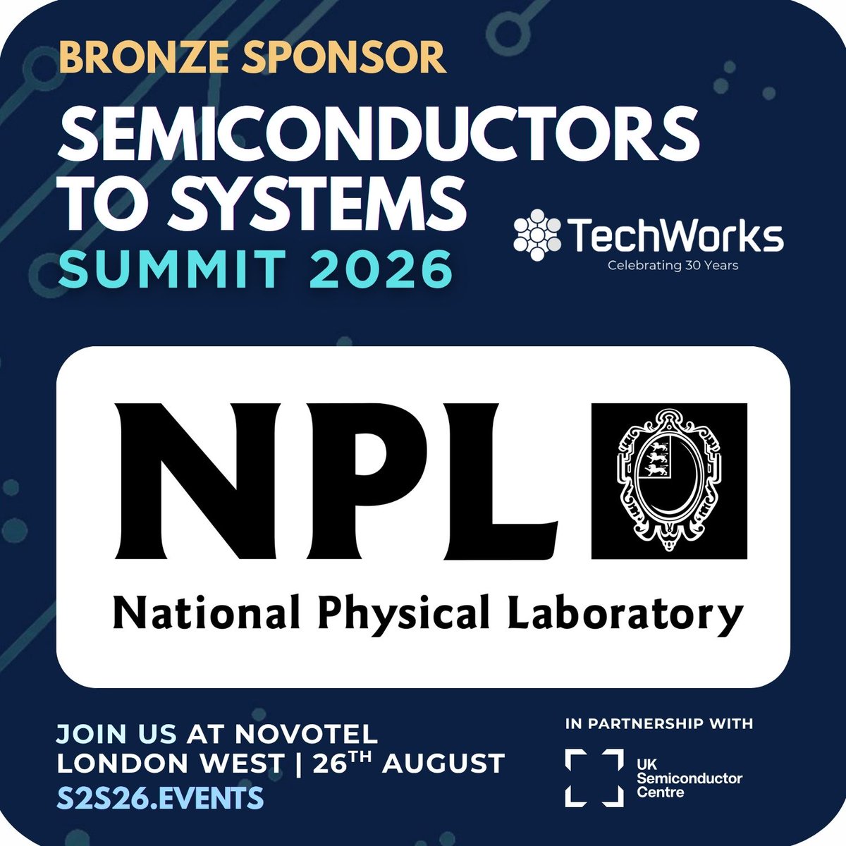TechworksHub's tweet photo. We're delighted to welcome National Physical Laboratory (NPL) as our newest Bronze Sponsor of the TechWorks Semiconductors to Systems Summit, taking place on 26th August in London.

Please join us by clicking on the link below 👇
https://t.co/pdaHJFoysA

#TechWorksSummit2026 https://t.co/v2ZxCwwMDT