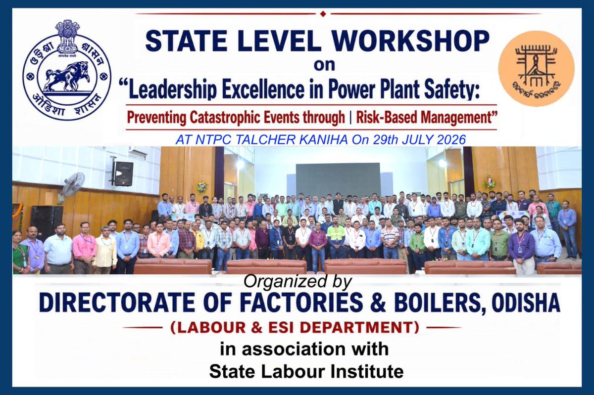 dfbodisha's tweet photo. State-Level Workshop on “Leadership Excellence in Power Plant Safety: Preventing Catastrophic Events through Risk Based Managemen was successfully organised on 29.07.2026 by the Directorate of Factories &amp; Boilers, Government of Odisha in support of State Labour Institute, Odisha. https://t.co/kjksDKKBSY