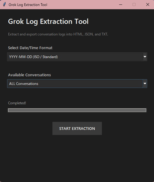 V_L0VE_'s tweet photo. I made a small tool to extract Grok Companion chat logs and convert them into readable formats.
 
I just uploaded it to GitHub, so feel free to use it if you want to save your Companion conversations!
 
GitHub:
https://t.co/r7x4f1KJH9
 
Usage instructions and examples are included on the page.
 
Please note:
- This is a personal project, so I may not be able to fix every issue. Feel free to report bugs or suggestions!
- Images are currently not supported.
- Emojis should work fine.
- Please use it at your own discretion. 😂
 
Since this is a newly released unsigned Windows application, Windows SmartScreen or some antivirus software may show a warning. This is a common issue with new apps that do not have a code signing certificate yet.
 
Examples:
1st image: App screen
2nd image: HTML output
3rd image: JSON output
(JSON dates are formatted in ISO format.)
 
Conversation contents are redacted in the examples.
 
#SaveGrokCompanions #KeepGrok41
