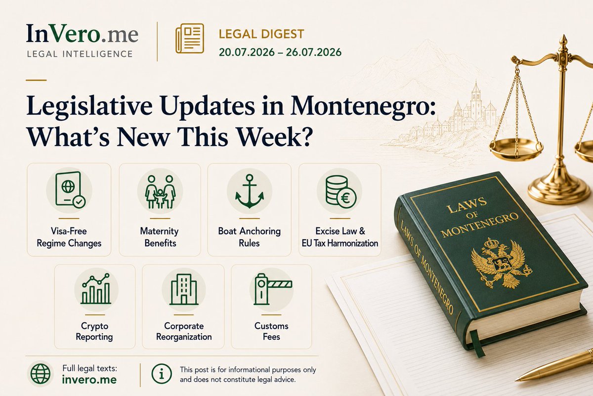 Invero_me's tweet photo. 📰 LEGAL DIGEST of Montenegro: 
20 July - 26 July 2026

Major shifts in visa regimes, EU tax harmonization, and corporate rules. Here is your weekly breakdown of the latest legislative updates. 

👇 #MontenegroLaw #LegalUpdate #InVero https://t.co/bMS43qgU70