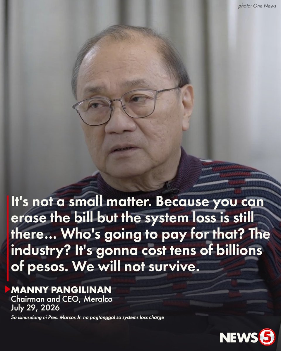 News5PH's tweet photo. 'WE WILL NOT SURVIVE'

Nagpahayag ng pagkabahala si Meralco Chairman and CEO Manny Pangilinan kaugnay sa posibleng pagsalo sa gastos kapag inialis ang systems loss charges.

“When you push electricity through copper wires, there'll be resistance. The longer the lines are, the more the resistance will be. It is not a question of inefficiency… There's a cost to it. So the real question is: Who bears the cost?” saad ng Meralco Chairman and CEO.

“The bill is too big for the industry to absorb all of it. So there has to be discussion. It's gonna impact the entire power industry in this country,” aniya.

Gayunpaman, tiniyak ni Pangilinan na handa silang makipagtulungan sa gobyenrno kaugnay ng isinusulong ni Pres. Bongbong Marcos na pagtanggal sa systems loss charges.

Makikipagtulungan din sila sa pamahalaan sa anumang kakailanganin tungkol sa pag-amyenda sa Electric Power Industry Reform Act (EPIRA).

Si Pangilinan ang chairman ng TV5 at Cignal.