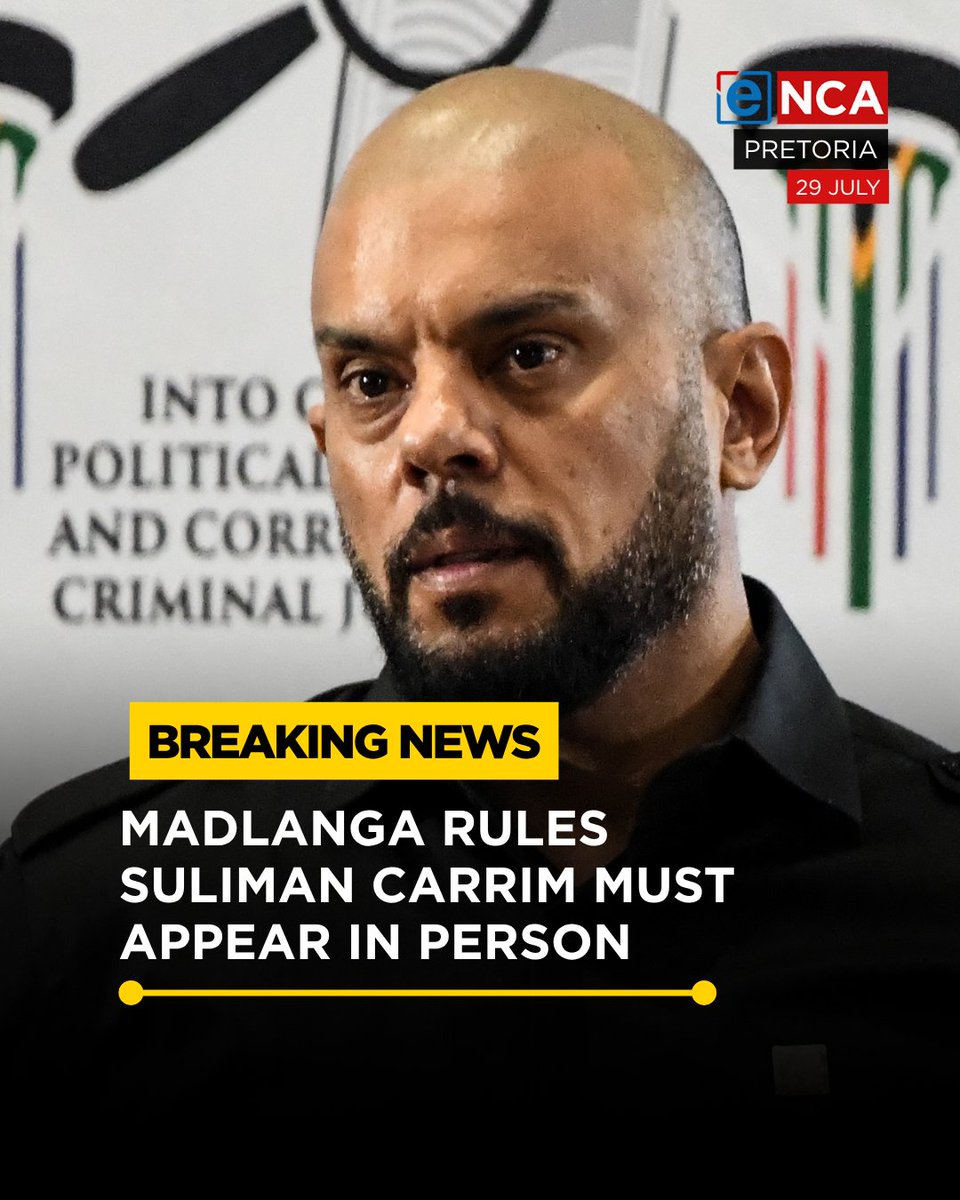 eNCA's tweet photo. [BREAKING] The Madlanga Commission has ruled that Suliman Carrim must appear in person before the commission on 14 August. Tune in to #eNCA #DStv403. https://t.co/rLDhzNm80z