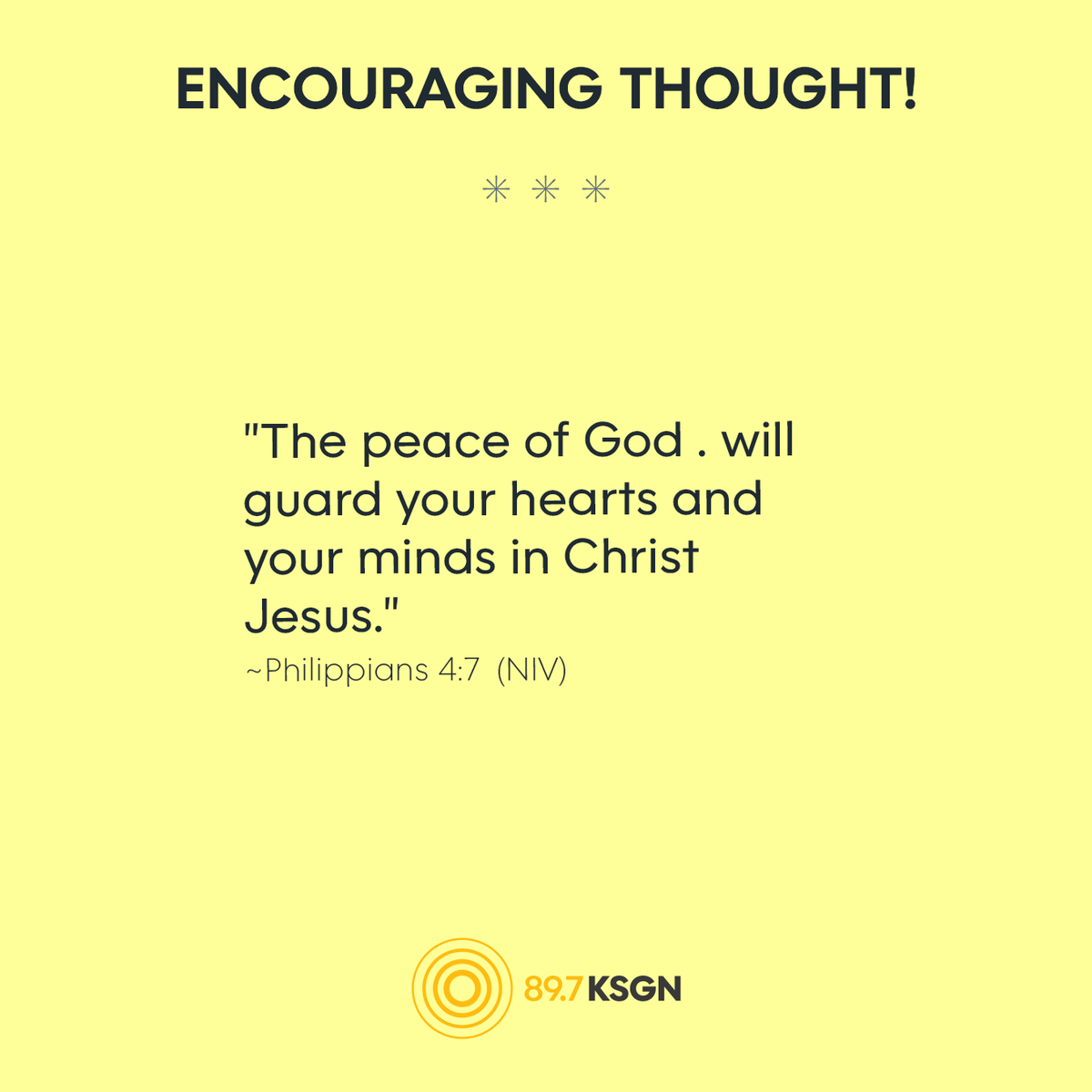 KSGN's tweet photo. "The peace of God, which transcends all understanding, will guard your hearts and your minds in Christ Jesus."
~Philippians 4:7 (NIV)

#EncouragingThought https://t.co/000awX6jhe