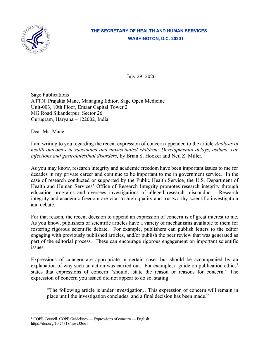 SecKennedy's tweet photo. Today, I sent a letter to SAGE Open Medicine requesting an explanation for its decision to append an expression of concern to the article, “Analysis of health outcomes in vaccinated and unvaccinated children: Developmental delays, asthma, ear infections and gastrointestinal disorders,” without publicly explaining the reasons for doing so.

Scientific journals have a responsibility to uphold transparency, protect research integrity, and defend academic freedom. The American people deserve a scientific process that is open, accountable, and worthy of their trust.
