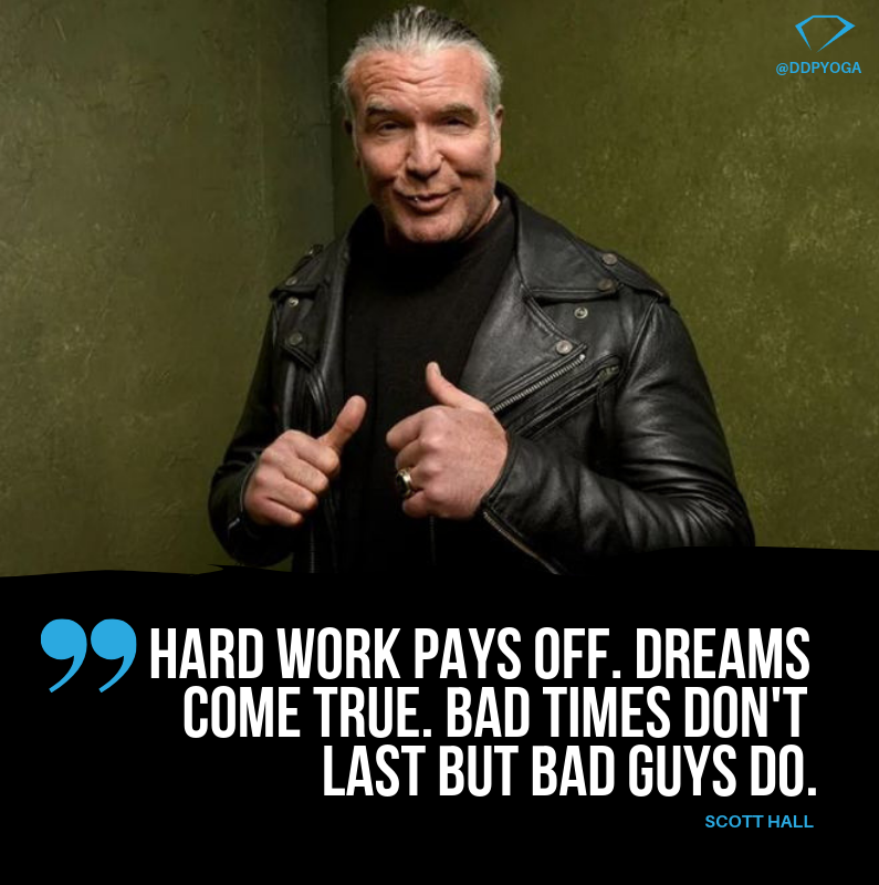 RealDDP's tweet photo. #QuoteOfTheDay from The Bad Guy

#ScottHall #Motivation @DDPYoga https://t.co/PYI5TEbaS8