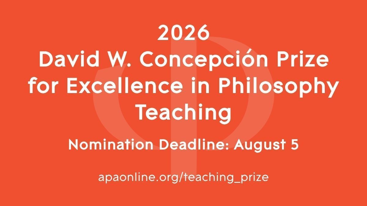 apaphilosophy's tweet photo. Reminder: The nomination deadline for the 2026 David W. Concepción Prize for Excellence in Philosophy Teaching is next Wednesday, August 5. https://t.co/QvY4dv8KNQ https://t.co/FL9GtbUuvi