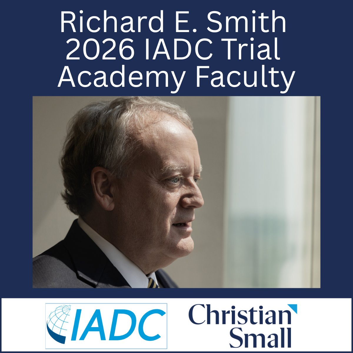 ChristianSmall's tweet photo. Partner Richard E. Smith will serve on the faculty of the IACD 2026 Trial Academy the first week of August. Learn more about Richard and the trial academy at https://t.co/86hlb2IOp6 #IADC #NonstopAdvocates https://t.co/pg3OKz46AQ