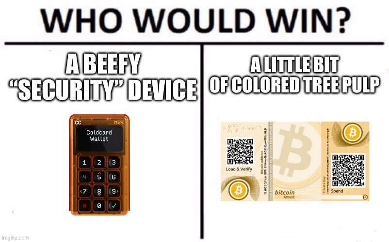 MABFiveFive's tweet photo. I made a meme.
@Coinkite @COLDCARDwallet #coldcard #bitcoin #paperwallet https://t.co/oMyhYTcGnJ
