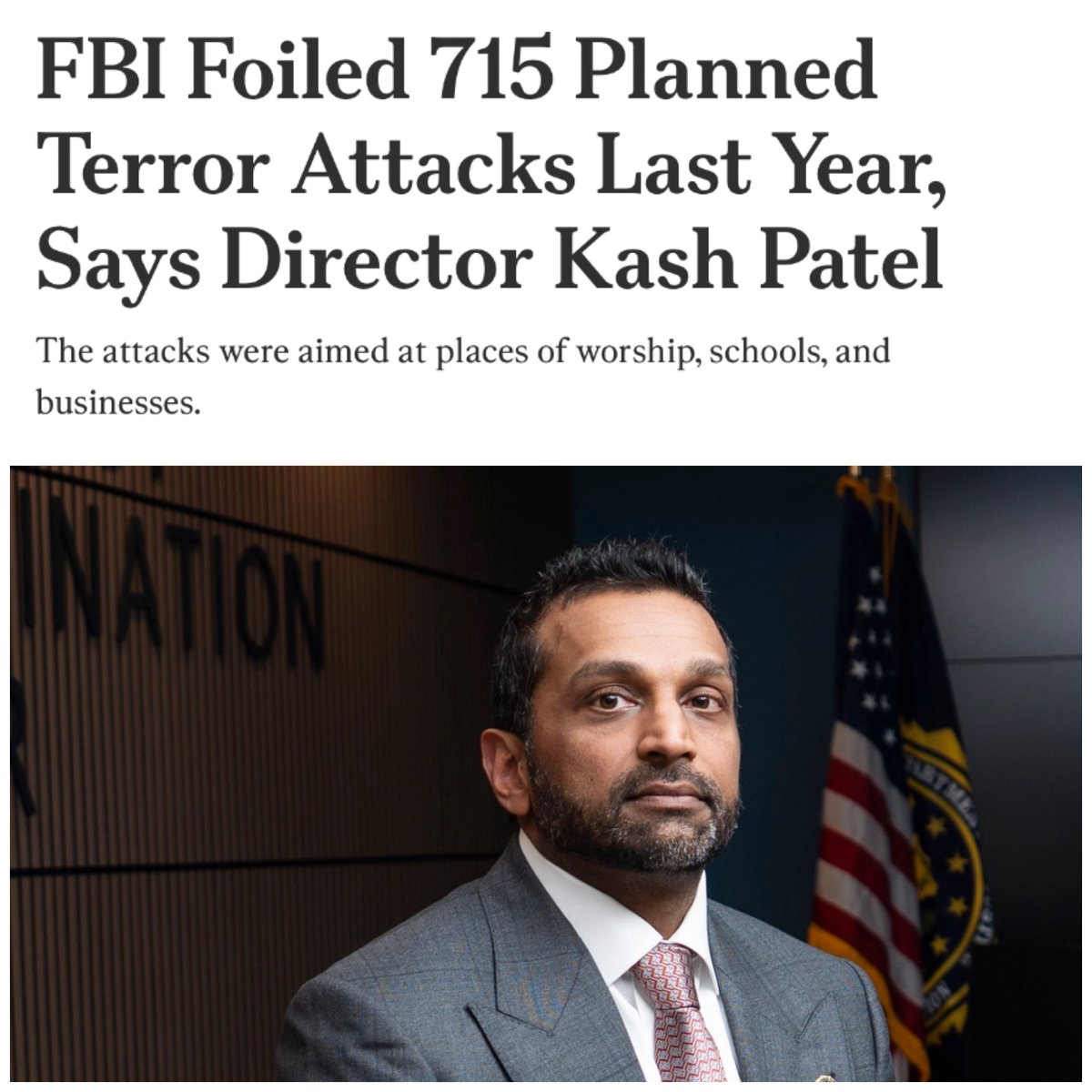 FBIDirectorKash's tweet photo. Every terrorist attack stopped is a family that gets to go home.

This FBI disrupted 715 planned terrorist attacks in the last year alone. In just 30 days, we stopped 4 more targeting communities in California, Texas, Florida, and New York before innocent Americans could be killed.

Using intelligence, technology, and relentless partnerships, this FBI is finding terrorists before they strike—not after.

Soo proud of this FBI, and the work our agents do every single day.

-DKP🇺🇸