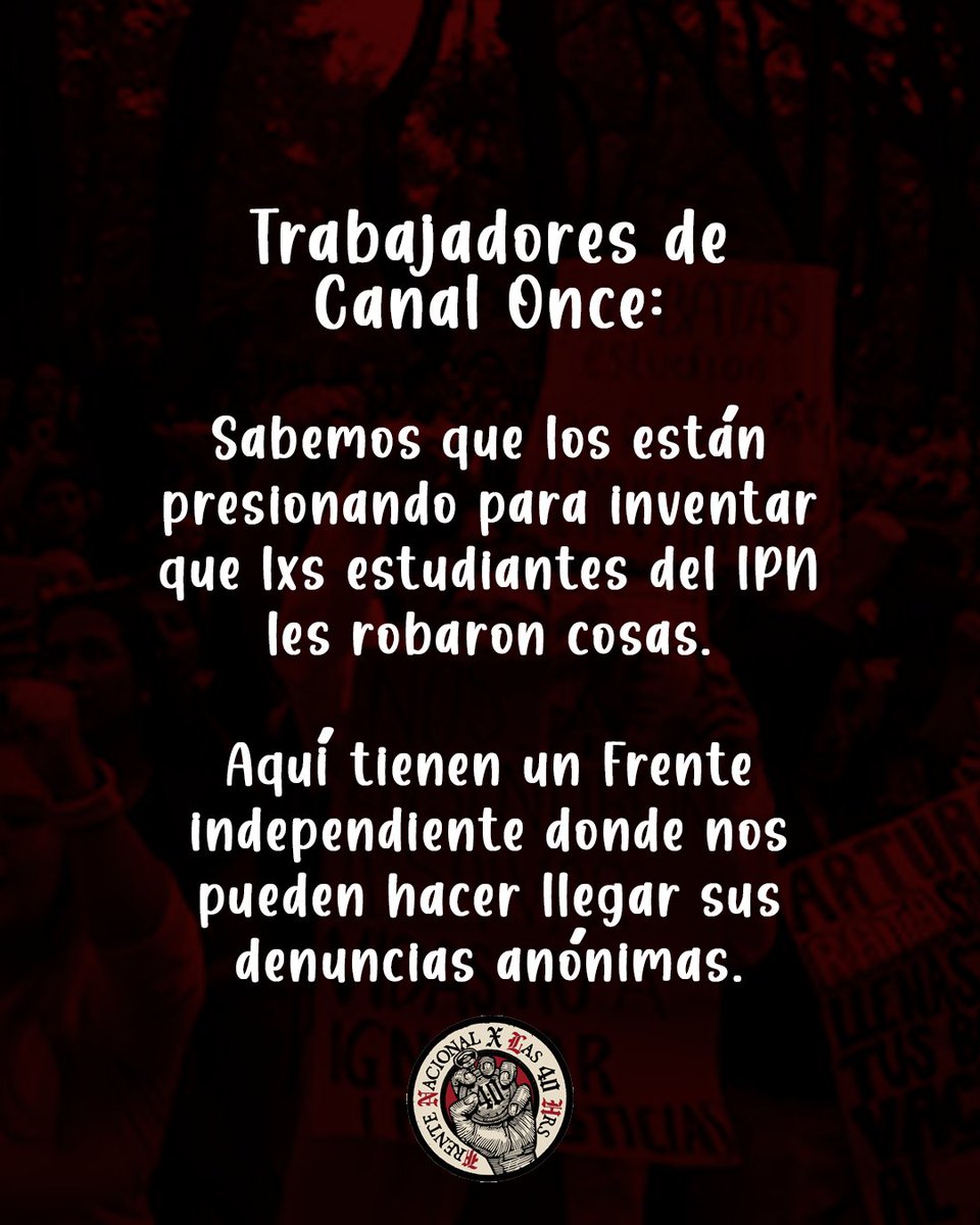 YoXLas40Horas2's tweet photo. Trabajadores de @canalonceTV sabemos que los están hostigando para que mientan y criminalicen a lxs estudiantes del IPN. 
Aquí tienen un Frente independiente para recibir sus denuncias anónimas. estudiantes y profesores somos la misma clae oprimida. Si dejan que esto siga ocurriendo, seguiremos siendo explotados.