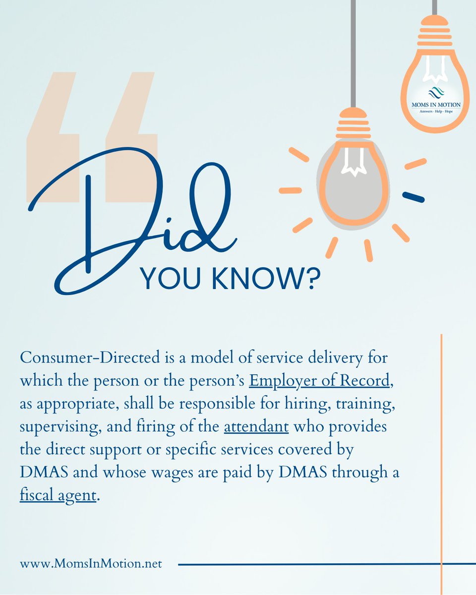 MomsInMotionVA's tweet photo. Did you know? Consumer-Directed services give individuals and their Employer of Record more choice and control over their care by allowing them to hire, train, supervise, and manage their attendants.
#MomsInMotion #ConsumerDirected #MedicaidWaiver #DisabilitySupport https://t.co/Y2ZOOBEiLx
