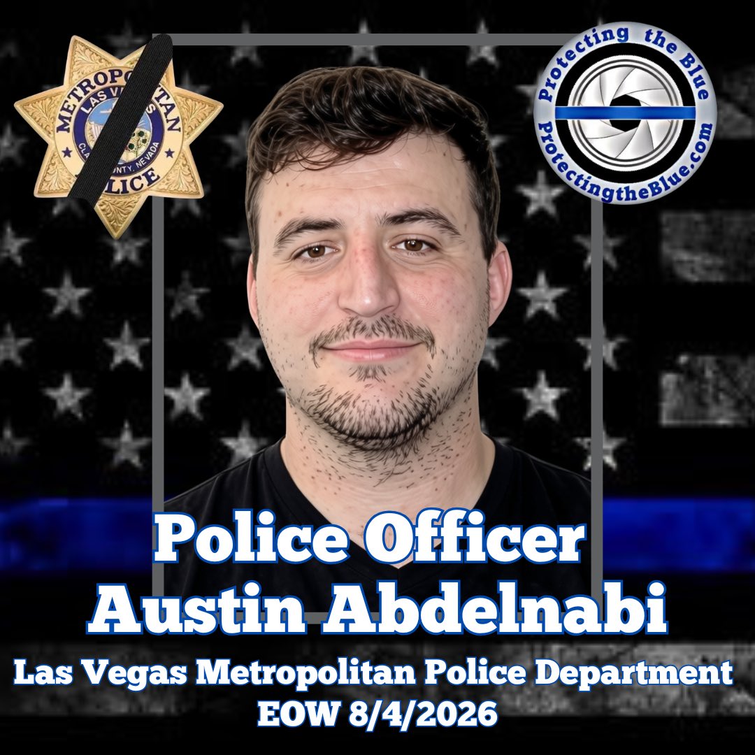 protectingblue's tweet photo. RIP.  Nevada Police Officer Austin Abdelnabi, who gave his life in the line of duty, is the 58th officer lost in 2026.

Police Officer Austin Abdelnabi, 30,was murdered when he was shot and killed responding to a call regarding an armed subject at the 4500 block of East Tropicana Avenue in Las Vegas.

Before 4:00 p.m., Officer Abdelnabi and other officers went to investigate reports of an armed intoxicated man at a local business. When they arrived at the location, they were met with gunfire, and shots were exchanged. 

Officer Abdelnabi was transported to a local hospital, where he succumbed to his wounds. 

The suspect died at the scene.

Officer Abdelnabi was a United States Marine Corps veteran and had served with the Las Vegas Metropolitan Police Department for over two years.

🖤🙏💙🙏🖤