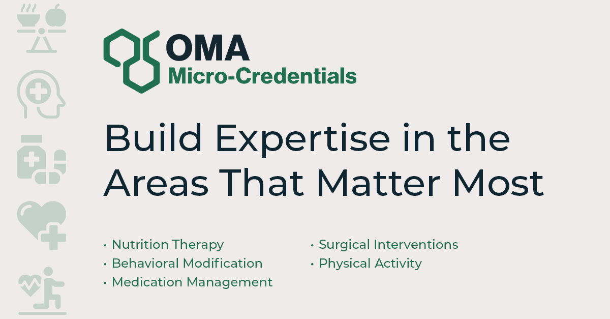 OMAsocial's tweet photo. Choose your path to deeper expertise in obesity medicine. OMA Micro-credentials offer focused learning in Medication Management, Physical Activity, Nutrition Therapy, Behavioral Modification, and Surgical Interventions. Earn your badge: https://t.co/n6bkIavkaI #ObesityMedicine https://t.co/ab9uhp9e6N