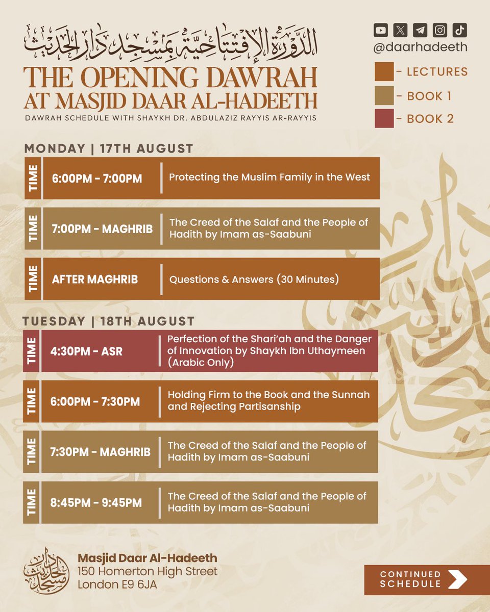 daarhadeeth's tweet photo. ✨ 𝐓𝐡𝐞 𝐎𝐩𝐞𝐧𝐢𝐧𝐠 𝐃𝐚𝐰𝐫𝐚𝐡 𝐚𝐭 𝐌𝐚𝐬𝐣𝐢𝐝 𝐃𝐚𝐚𝐫 𝐀𝐥-𝐇𝐚𝐝𝐞𝐞𝐭𝐡!

Join us from 𝟏𝟕𝐭𝐡–𝟐𝟏𝐬𝐭 𝐀𝐮𝐠𝐮𝐬𝐭 𝟐𝟎𝟐𝟔 for five days of beneficial lectures, the explanation of two classical works, and Questions & Answers, covering topics of ‘𝐀𝐪𝐞𝐞𝐝𝐚𝐡, 𝐌𝐚𝐧𝐡𝐚𝐣, 𝐜𝐨𝐧𝐭𝐞𝐦𝐩𝐨𝐫𝐚𝐫𝐲 𝐬𝐨𝐜𝐢𝐞𝐭𝐚𝐥 𝐢𝐬𝐬𝐮𝐞𝐬, and more.

📍 𝐌𝐚𝐬𝐣𝐢𝐝 𝐃𝐚𝐚𝐫 𝐀𝐥-𝐇𝐚𝐝𝐞𝐞𝐭𝐡
150 Homerton High Street
London E9 6JA

Please refer to the schedule for the full programme, including lecture titles and timings.

We encourage everyone to attend, benefit, and share this poster with family and friends so they can benefit from the Shaykh’s first visit to the UK. May Allah make it a source of guidance and benefit for all.