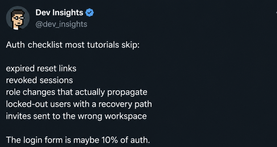 Riggz55's tweet photo. Production auth is everything that happens after the user clicks Sign in.

 Expired reset links
 Session revocation
 Permission changes
 Account recovery
 Workspace invite handling

That's where the real complexity lives.

#webdev #authentication #softwareengineering https://t.co/lLKfjxlhV1