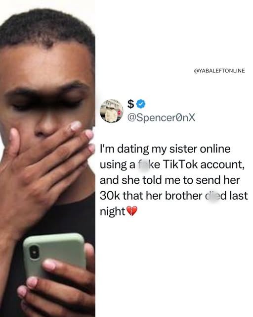 yabaleftonline's tweet photo. Man claims he catf!shed his sister with a fake TikTok account, says she claimed her ‘brother’ d!ed just to get ₦30k https://t.co/daXhYJuxjV
