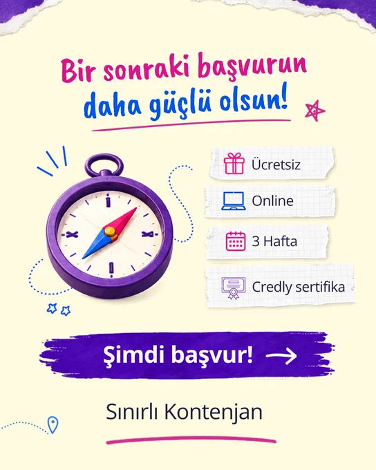 Açık krem renkli arka planın üst kısmında “Bir sonraki başvurun daha güçlü olsun!” yazısı yer alıyor. “Bir sonraki başvurun” pembe, “daha güçlü olsun!” mavi renkte yazılmış. Sol tarafta büyük bir pusula illüstrasyonu bulunuyor. Sağ tarafta programın özellikleri ikonlarla birlikte sıralanıyor: “Ücretsiz”, “Online”, “3 Hafta” ve “Credly Sertifika”. Alt bölümde mor fırça izi üzerinde büyük beyaz harflerle “Şimdi başvur!” yazısı yer alıyor. En altta “Sınırlı Kontenjan” ifadesi siyah renkte, altında pembe bir vurgu çizgisiyle birlikte bulunuyor.