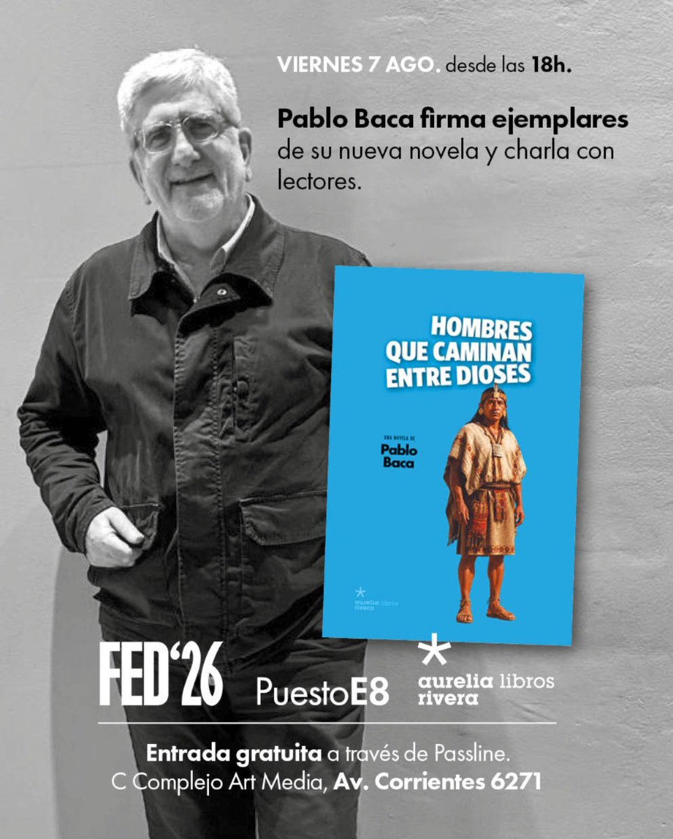 PabloBaca's tweet photo. ��HOMBRES QUE CAMINAN ENTRE DIOSES”
Entre el 6 y el 9 de agosto, se presentará en la FED (Feria de Editoriales) "Hombres que caminan entre dioses" de la mano de Aurelia Rivera Editores.
El viernes 7 de agosto, a partir de las 18, Pablo Baca estará para firmar ejemplares. https://t.co/5tuAjfEA7R
