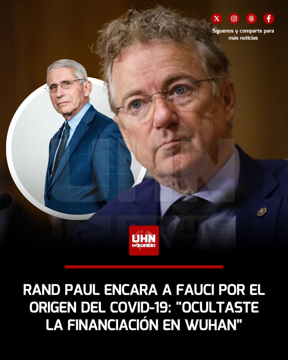 UHN_Plus's tweet photo. 🇺🇸🇨🇳‼️ | El Senador Rand Paul confrontó a Anthony Fauci, ex asesor médico jefe de Joe Biden, acusándolo de ocultar que su agencia financió investigaciones de ganancia de función en Wuhan para proteger la reputación institucional. Paul sostuvo que Fauci promovió intencionadamente la teoría del origen natural del COVID-19 para encubrir responsabilidades federales, desacreditando a los profesionales y ciudadanos que cuestionaban la narrativa oficial.