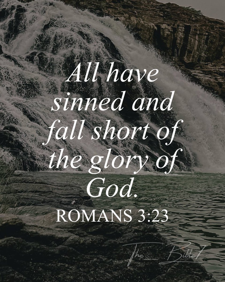 The__Bible7's tweet photo. Romans 3:23 https://t.co/H1oJAfpzFr