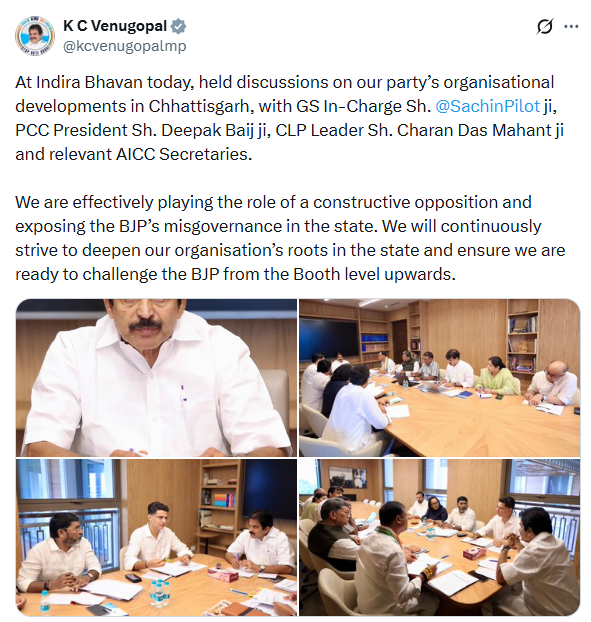PTI_News's tweet photo. Congress MP KC Venugopal (@kcvenugopalmp) posts, "At Indira Bhavan today, held discussions on our party’s organisational developments in Chhattisgarh, with GS In-Charge Sh. @SachinPilot ji, PCC President Sh. Deepak Baij ji, CLP Leader Sh. Charan Das Mahant ji and relevant AICC Secretaries. We are effectively playing the role of a constructive opposition and exposing the BJP’s misgovernance in the state. We will continuously strive to deepen our organisation’s roots in the state and ensure we are ready to challenge the BJP from the Booth level upwards."