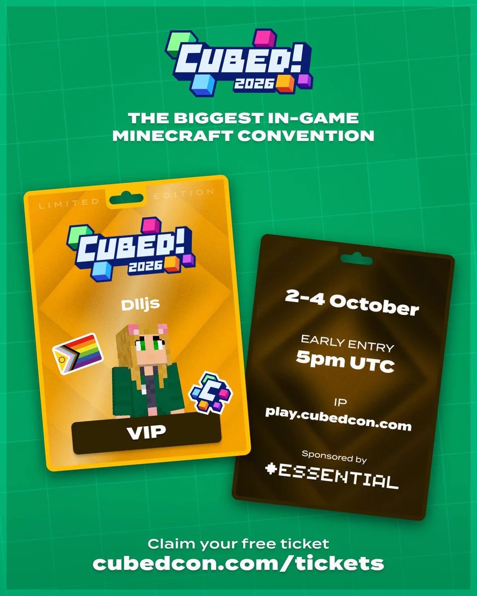 On a green background, a golden pass with the Cubed! 2026 logo, the name "Dlljs", my Minecraft skin, the progress pride flag, the Cubed icon, and "VIP" at the bottom. The back of the pass is shown with the text: "2 - 4 October. Early Entry: 5pm UTC. IP: play.cubedcon.com. Sponsored by Essential". At the top of the image is the Cubed! 2026 logo and the text: "The biggest in-game Minecraft convention". At the bottom of the image is text: "Get your free ticket: cubedcon.com/tickets".