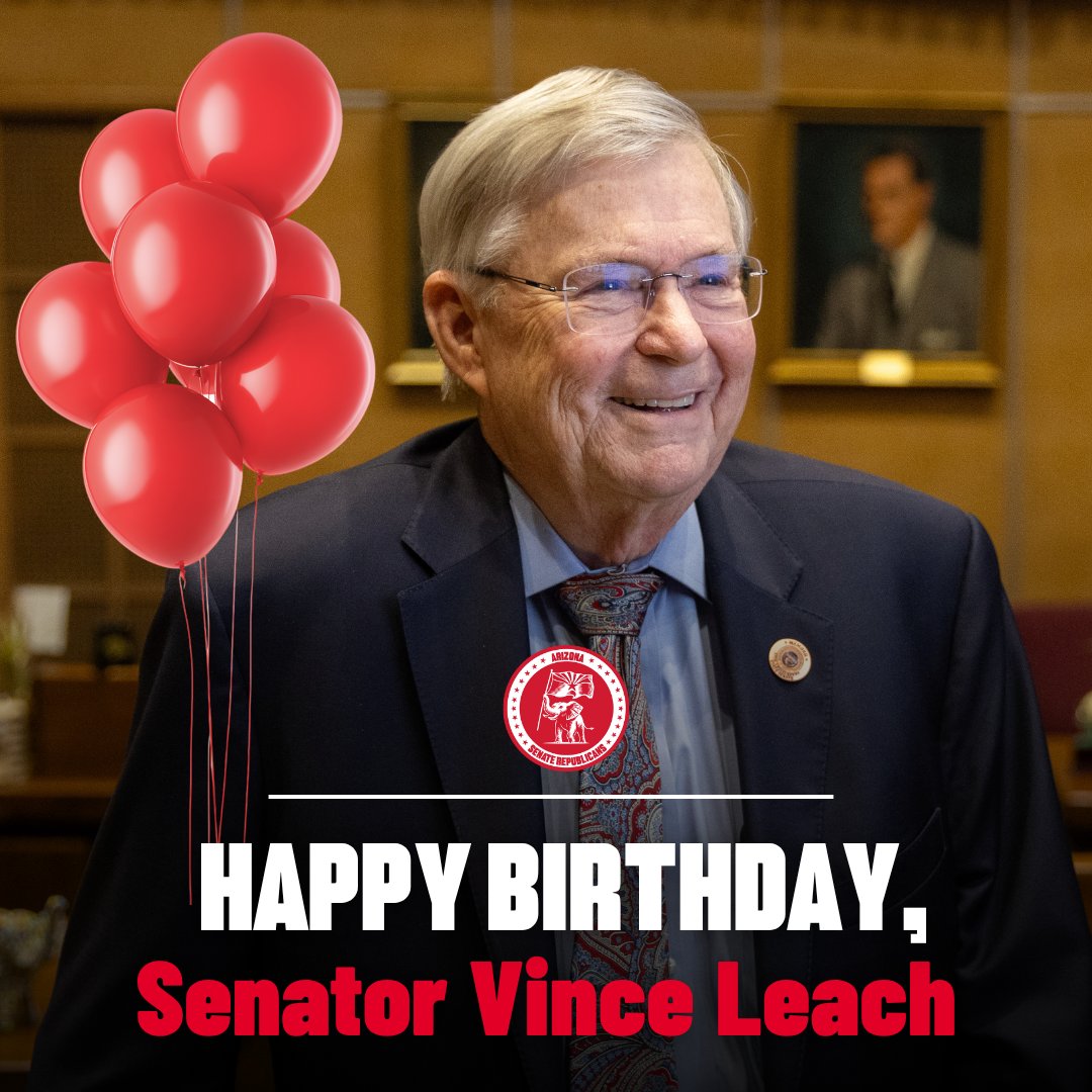 AZSenateGOP's tweet photo. Happy Birthday, Senator @VinceLeach! 🎂

Senate Republicans are proud to celebrate a legendary leader today. In his final year in office, Senator Leach caps off years of fighting for taxpayers — leading tough budget negotiations and standing firm on core conservative values, from fiscal responsibility to smaller, smarter government.

Arizona is stronger because of leaders like him who show up and do the hard work. Happy birthday, Senator Leach — thank you for a legacy of principled leadership! 🎉