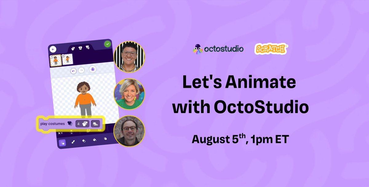 scratch's tweet photo. Join us and our friends at OctoStudio to explore the new costume and animation blocks in OctoStudio! Come learn about how you can easily animate sprites in OctoStudio, explore new learning resources, and more. https://t.co/8JxhQYo3QQ https://t.co/0FVndVeY0Q