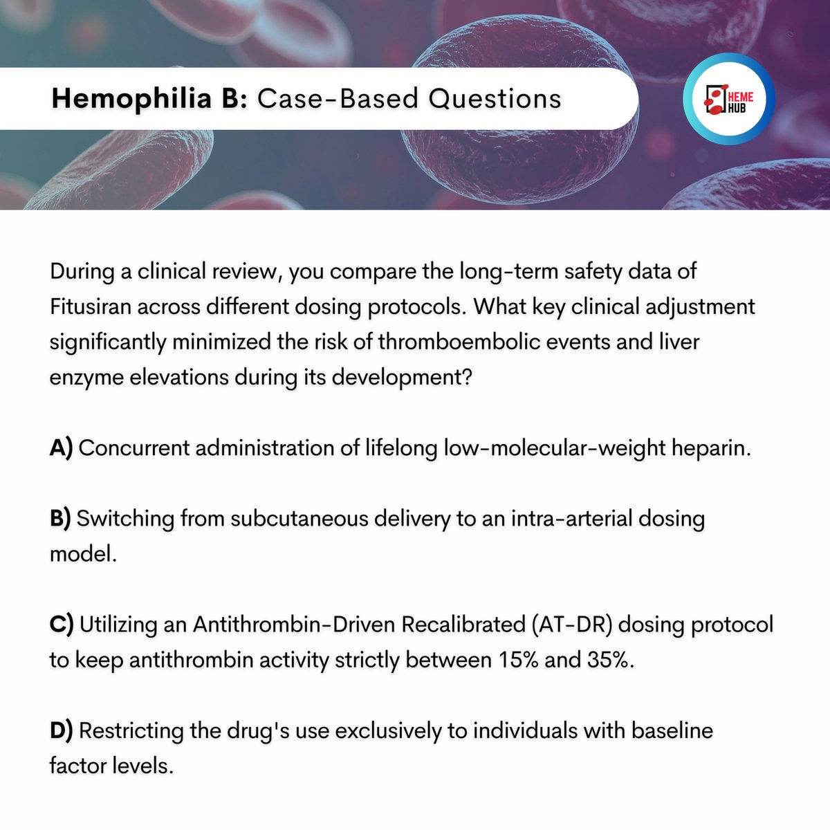HemeHub's tweet photo. 💡🚀Today’s clinical questions!        

Swipe to see the answers and explanations!

#HemeHub #Hematology #HemophiliaB #Hemophilia #BleedingDisorders #RareDiseases #Fitusiran #Qfitlia #Antithrombin #RNAiTherapy  #Prophylaxis #Thrombosis #ClinicalTrials #ClinicalResearch https://t.co/ZHzFbMrRP1