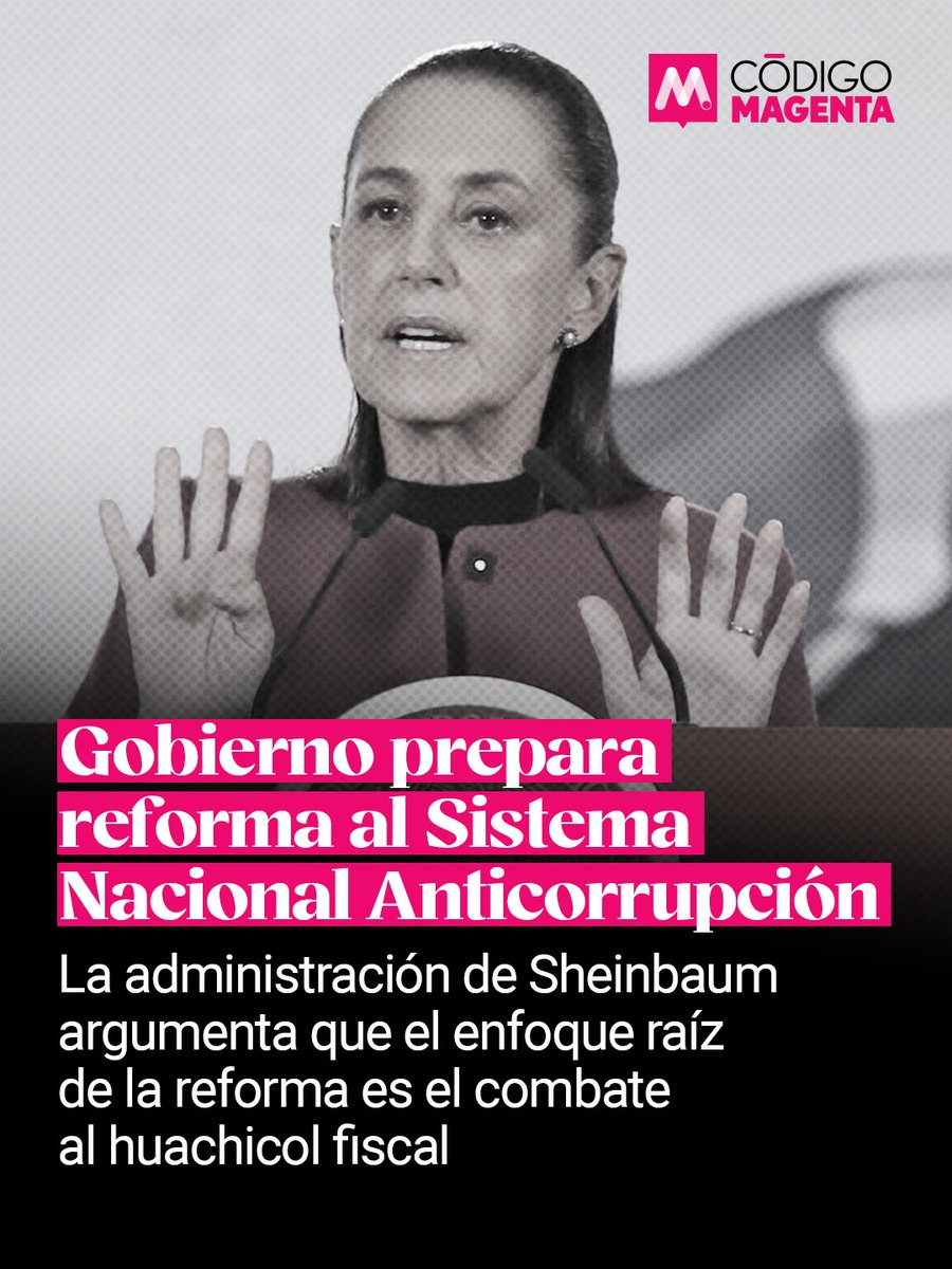 CodigoMagentaMx's tweet photo. ⭕️ Gobierno prepara reforma al #SistemaNacionalAnticorrupción

La administración de @Claudiashein plantea que el combate al #HuachicolFiscal y a las redes de facturación falsa sea el punto de partida de una reingeniería institucional

🔹¿Qué pasó?

* El gobierno federal, legisladores de #Morena, empresarios, especialistas y representantes académicos discuten un paquete de reformas constitucionales y legales para rediseñar el Sistema Nacional Anticorrupción y el modelo de fiscalización del gasto público. Las conversaciones fueron publicadas en primera instancia por el diario @el_pais.

* #ClaudiaSheinbaum confirmó que la Secretaría Anticorrupción y Buen Gobierno, la @ASF_Mexico y el Tribunal Federal de Justicia Administrativa trabajan en modificaciones legales que deberán integrarse en una propuesta conjunta.

* El primer frente de la reforma sería el huachicol fiscal: la importación, distribución o comercialización irregular de combustibles mediante esquemas de contrabando, evasión tributaria, documentación falsa y participación de empresas fachada.

* El segundo objetivo serían las redes de facturación falsa utilizadas para simular operaciones, reducir ilegalmente obligaciones fiscales o desviar recursos públicos.

* Hasta el momento no se ha presentado una iniciativa formal ante el #Congreso. Los promotores buscan colocar el paquete como prioridad del próximo periodo ordinario de sesiones, junto con la discusión del presupuesto y la política económica de 2027.

➡️ ¿Por qué importa?

* El proyecto podría representar la mayor modificación institucional en materia anticorrupción desde la reforma constitucional de 2015 que creó el actual sistema.

* La propuesta contempla sustituir el modelo de coordinación distribuida por un mecanismo encabezado por el Estado y con una intervención determinante de la Presidencia. Esto abre un debate sobre el riesgo de concentrar políticamente la conducción de investigaciones y políticas anticorrupción.

* Enfocar la persecución en compradores, financiadores y beneficiarios del combustible ilegal ampliaría la responsabilidad más allá de transportistas y operadores de campo, pero su efectividad dependerá de investigar empresas y funcionarios sin criterios partidistas.

🔸Detalles:

* Los promotores plantean una legislación específica contra el robo y contrabando de hidrocarburos que permita perseguir no sólo a quienes suministran combustible ilegal, sino también a quienes lo adquieren.

* El diagnóstico identifica como posibles consumidores de combustibles ilícitos a estaciones de servicio, empresas transportistas, actividades mineras y contratistas de obras públicas.

* La propuesta contempla ampliar la extinción de dominio sobre bienes y recursos de personas físicas o jurídicas que financien o se beneficien de estas redes.

* En materia de facturación falsa, se analizan reformas fiscales y un mayor escrutinio sobre operaciones realizadas por sindicatos, universidades, organismos autónomos y gobiernos estatales y municipales.

* El paquete también considera fortalecer a la Fiscalía Anticorrupción, crear una instancia más especializada en delitos de hidrocarburos, proteger a denunciantes, establecer sistemas públicos de alertas y realizar auditorías prácticamente simultáneas al ejercicio del gasto.

▪️ Contexto:

* El Sistema Nacional Anticorrupción nació con la reforma constitucional publicada el 27 de mayo de 2015 y comenzó formalmente sus trabajos institucionales en 2017.

* El artículo 113 constitucional lo define como la instancia de coordinación entre autoridades federales, estatales y municipales encargadas de prevenir, detectar y sancionar faltas administrativas y hechos de corrupción.

* El diseño vigente incluye participación ciudadana: el Comité de Participación Ciudadana está integrado por cinco personas y su presidencia encabeza también el Comité Coordinador del sistema.

* #Sheinbaum anunció paralelamente un decreto para restringir la reserva discrecional de información gubernamental, aunque mantendría excepciones por procesos judiciales y razones de seguridad nacional.