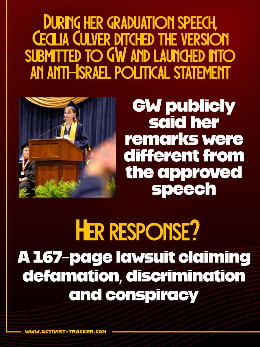 Activist_Trackr's tweet photo. Cecilia Culver sued GWU for saying she went off-script during her graduation speech. 

Her own complaint reportedly admits the speech she delivered differed from the version she submitted. 

A 167-page lawsuit built around a statement GW says is simply true. https://t.co/X5IkFiu0T3