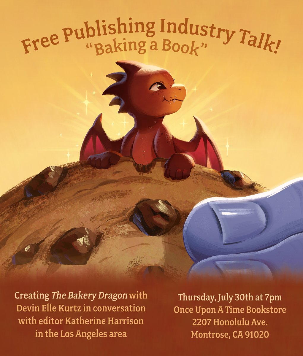 Free publishing industry talk! "Baking a Book" Creating The Bakery Dragon with Devin Elle Kurtz in conversation with editor Katherine Harrison in the Los Angeles area
Thursday, July 30th at 7pm
Once Upon A Time Bookstore
2207 Honolulu Ave.
Montrose, CA 91020
The image is of Ember the dragon taking a big bite out of a giant cookie being held by giant blue fingers