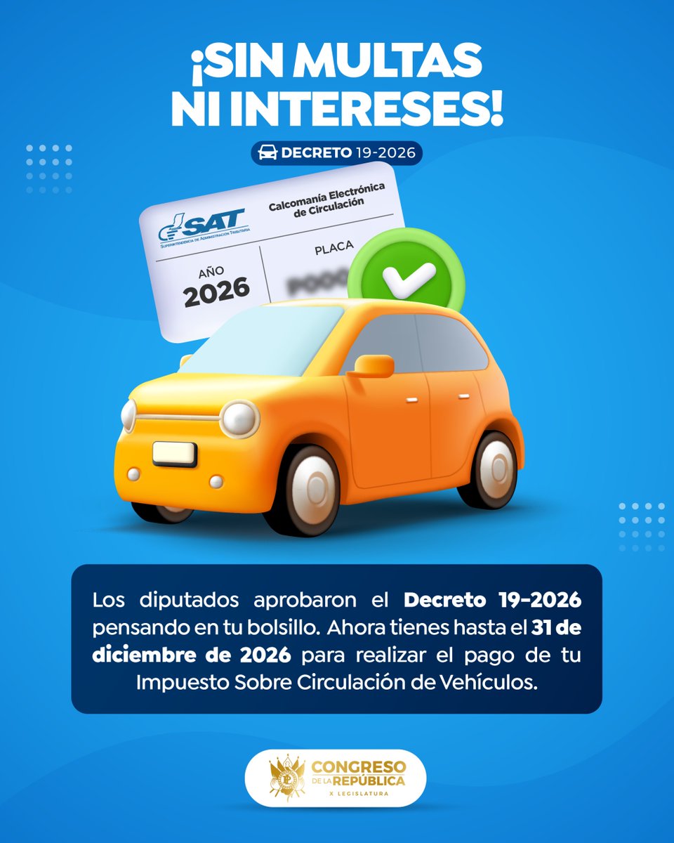 CongresoGuate's tweet photo. 🚨 ¡Sin multas! El Pleno del Congreso aprueba de urgencia nacional y en único debate el Decreto 19-2026. Ahora tienes hasta el 31 de diciembre de 2026 para realizar el pago de tu Impuesto Sobre Circulación de Vehículos. 

 🏛️ #XLegislatura https://t.co/j7XheShfDh