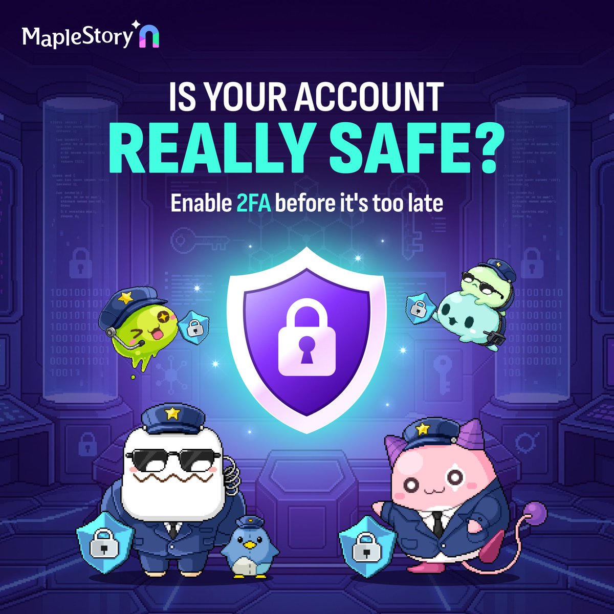 MaplestoryU's tweet photo. Protect what you’ve built.

Account theft is on the rise. Enable 2FA (OTP) on your account for an extra layer of security.

Your characters and assets deserve it. Set up 2FA now! 👇 https://t.co/6fk8W9pwOz