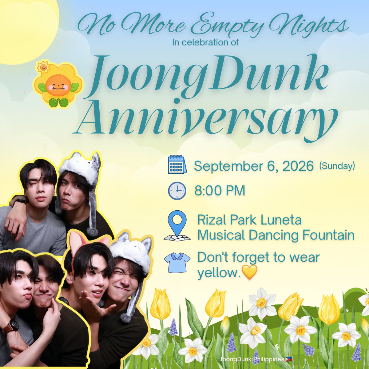 JoongDunk_PH's tweet photo. 𝐌𝐀𝐑𝐊 𝐘𝐎𝐔𝐑 𝐂𝐀𝐋𝐄𝐍𝐃𝐀𝐑𝐒, 𝐃𝐔𝐍𝐆𝐉𝐀𝐍𝐆𝐒

Join us as we celebrate, JoongDunk Anniversary, with a special gathering at the Musical Dancing Fountain (Luneta)

🗓️ September 6, 2026 (Sunday)
⏰ 8:00 PM
📍 Rizal Park Luneta
👚 Dress Code: Yellow 💛

Let's make the night extra special by celebrating together. We can't wait to see all of you there Dungjangs.

 #JoongDunk #จุงดัง