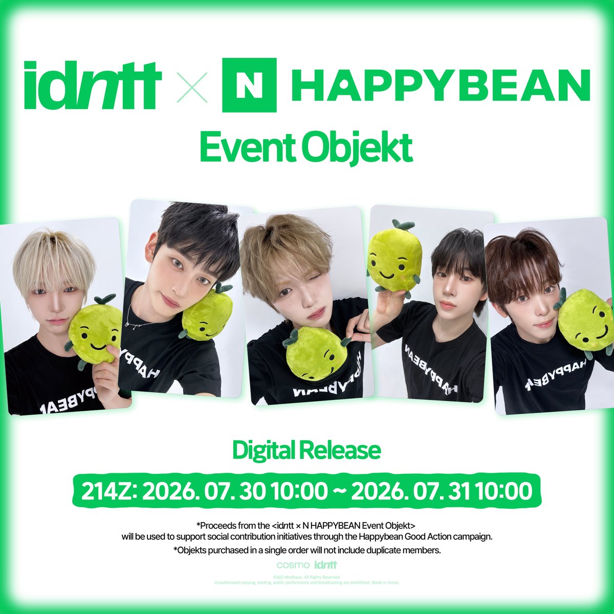 idntt_cosmo's tweet photo. idntt X 해피빈
N HAPPYBEAN Event Objekt
Digital Release
 
📆 Schedule
2026.07.30 10:00 ~ 2026.07.31 10:00 KST

Cosmo : the Gate
Download Cosmo here!
https://t.co/qtBubGshky

#idntt #아이덴티티
#Kids_Return #itsnotover https://t.co/iT2wEEb0Bt