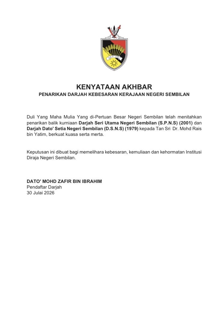 anaknogori_n9's tweet photo. Duli Yang Maha Mulia Yang di-Pertuan Besar Negeri Sembilan telah menitahkan penarikan balik kurniaan Darjah Seri Utama Negeri Sembilan (S.P.N.S) (2001) dan Darjah Dato' Setia Negeri Sembilan (D.S.N.S) (1979) kepada Tan Sri Dr. Mohd Rais bin Yatim, berkuat kuasa serta merta. 

Keputusan ini dibuat bagi memelihara kebesaran, kemuliaan dan kehormatan Institusi Diraja Negeri Sembilan.

Duli Yang Maha Mulia Yang di-Pertuan Besar Negeri Sembilan has decreed the
Darjah Seri Utama Negeri Sembilan (S.P.N.S) (2001) and the Darjah Dato' Setia Negeri Sembilan (D.S.N.S) (1979) conferred upon Tan Sri Dr. Mohd Rais bin Yatim, be revoked with immediate effect.

This decision was made to safeguard the dignity, honour and sanctity of the Royal Institution of Negeri Sembilan.