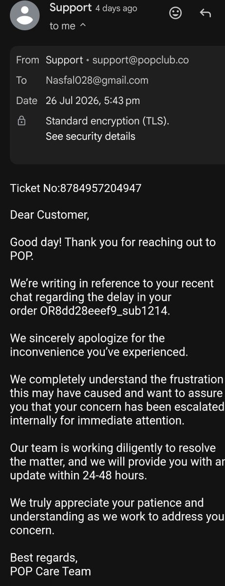 Nasfalyacoob1's tweet photo. @POPclubOfficial @pophelpdesk Order placed on 16 Jul, due 21 Jul, now delayed until 1 Aug. Support promised an update in 24–48 hrs but never responded—only a generic email. Very disappointing service. Please resolve. Ticket: 8784957204947 https://t.co/NdSUFkXbGp