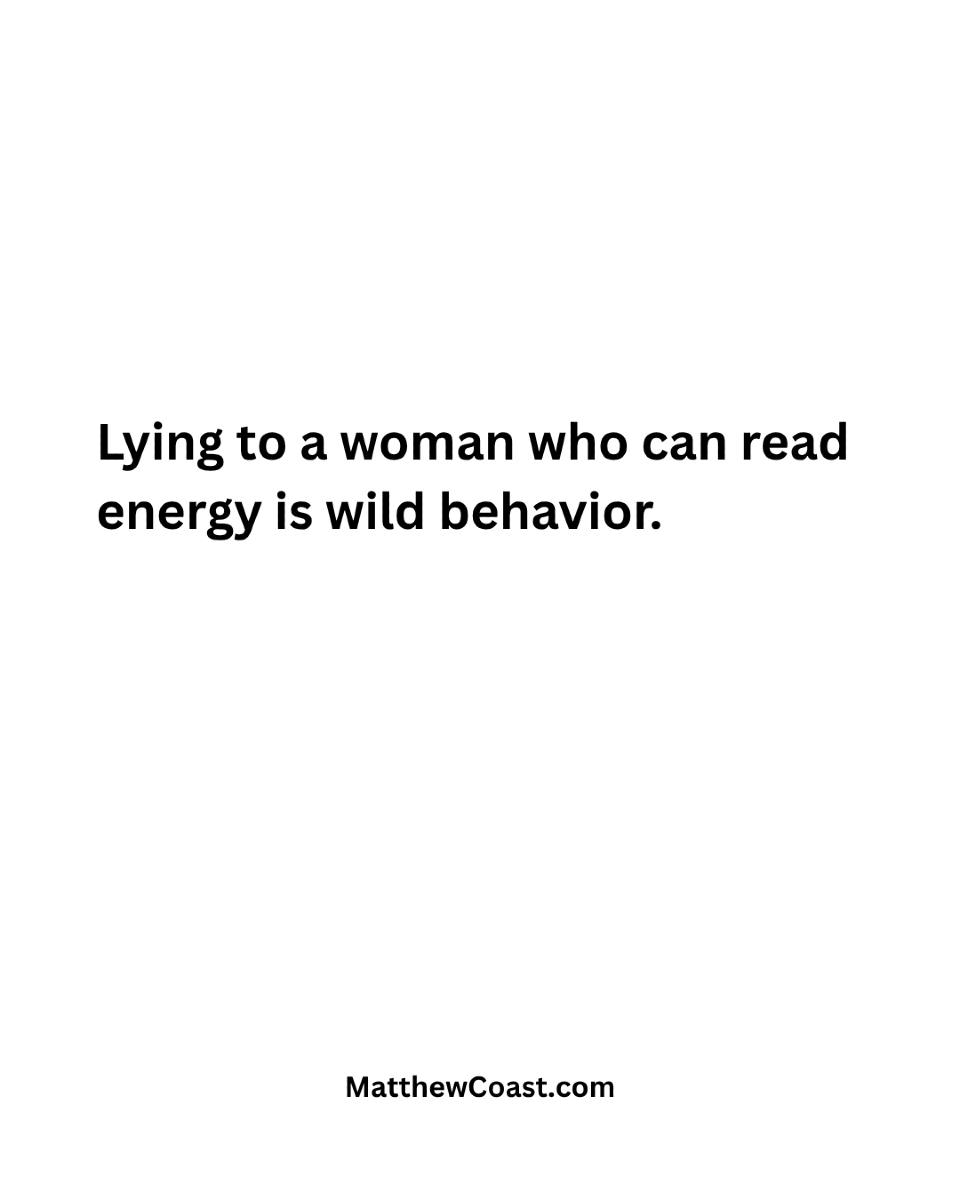 MatthewCoast's tweet photo. Lying to a woman who can read energy is wild behavior. https://t.co/VA5BE48uwI