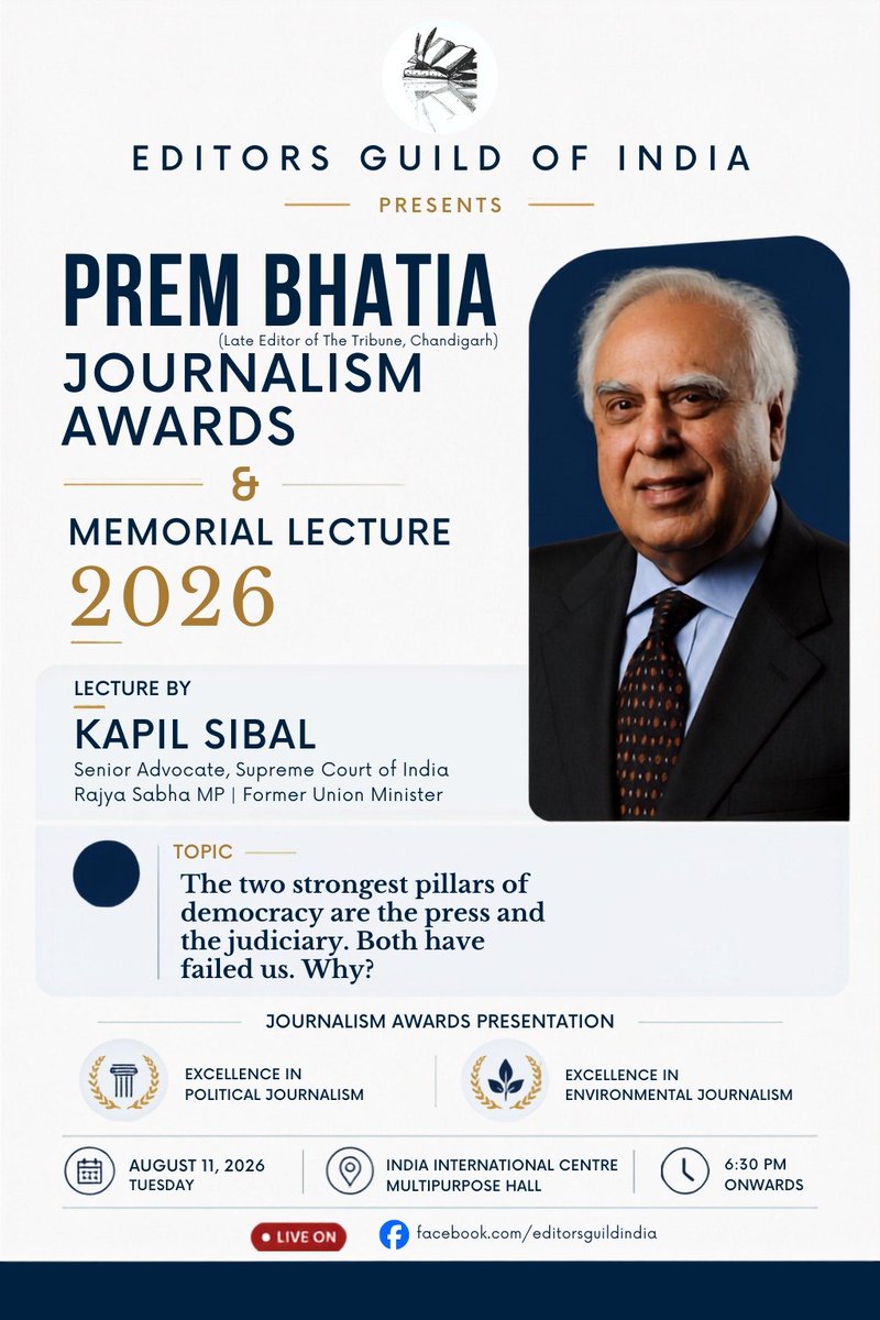 IndEditorsGuild's tweet photo. 🔒 EXCLUSIVE 

Prem Bhatia Journalism Awards &amp; Memorial Lecture 2026

Lecture by Kapil Sibal (@KapilSibal)

📅 August 11, 2026 

🕰️ 6:30 PM onwards

📍 Multipurpose Hall, IIC

Register to receive an invitation: https://t.co/pAIhfazJPO

Watch Live: https://t.co/wkhtDSRTmi https://t.co/BU3DqF66DV