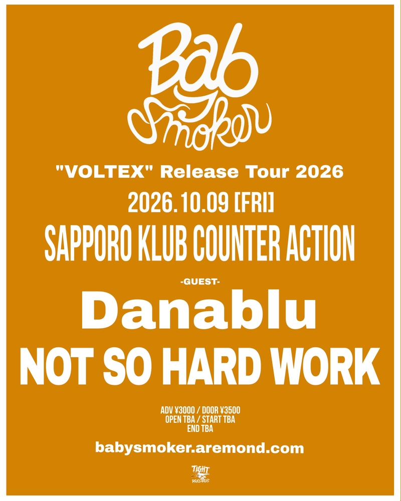 kcasapporo's tweet photo. 【イベント情報】
Baby smoker "VOLTEX" Release Tour 2026
2026年10月9日(金)
OPEN TBA
START TBA
ADV.TBA

-ACT-
Baby smoker
Danablu
NOT SO HARD WORK

-TICKET予約-
https://t.co/ZlGoZfdXaE https://t.co/ruG6LRfV60