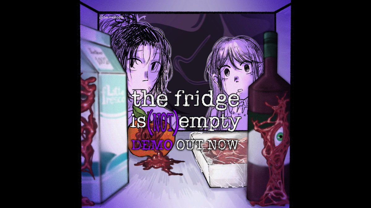 saineko08's tweet photo. "do you hear that...?"
"no...what do you mean?"
...
Working on a new short psychological horror adventure game, “The Fridge Is (NOT) Empty”. 🟪
You live in a house with a fridge that seems empty…but it's not.
You can try the DEMO!
https://t.co/Ic8dxOit1v
#indiegame #tfine https://t.co/mX3OXNYHOM